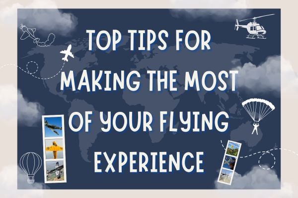Top Tips for Making the Most of Your Flying Experience